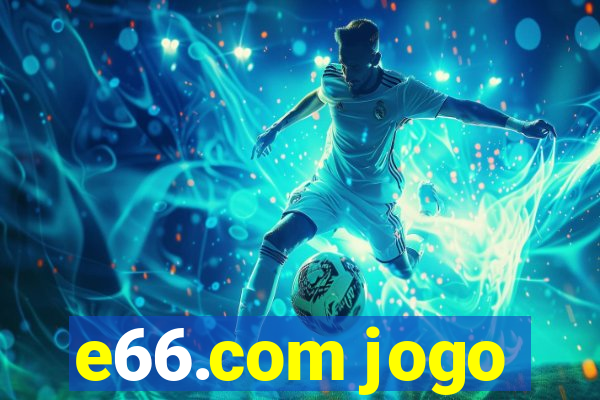 e66.com jogo